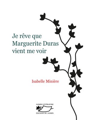 cover image of Je rêve que Marguerite Duras vient me voir